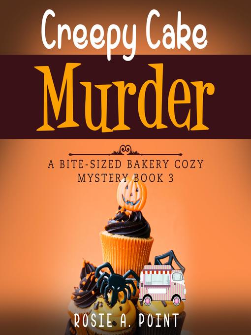 Title details for Creepy Cake Murder by Rosie A. Point - Wait list